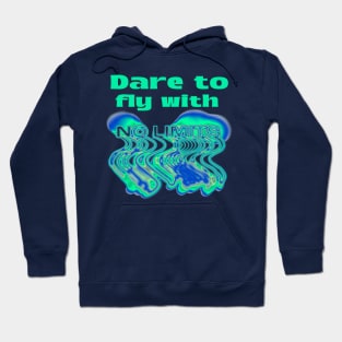 Dare to fly with no limits, simple classic motivational design Hoodie